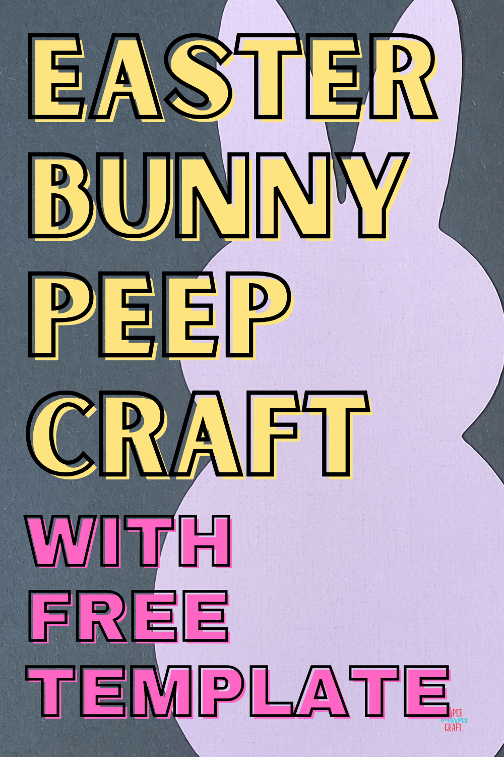Easter Bunny Peep Craft For Kids With Free Template