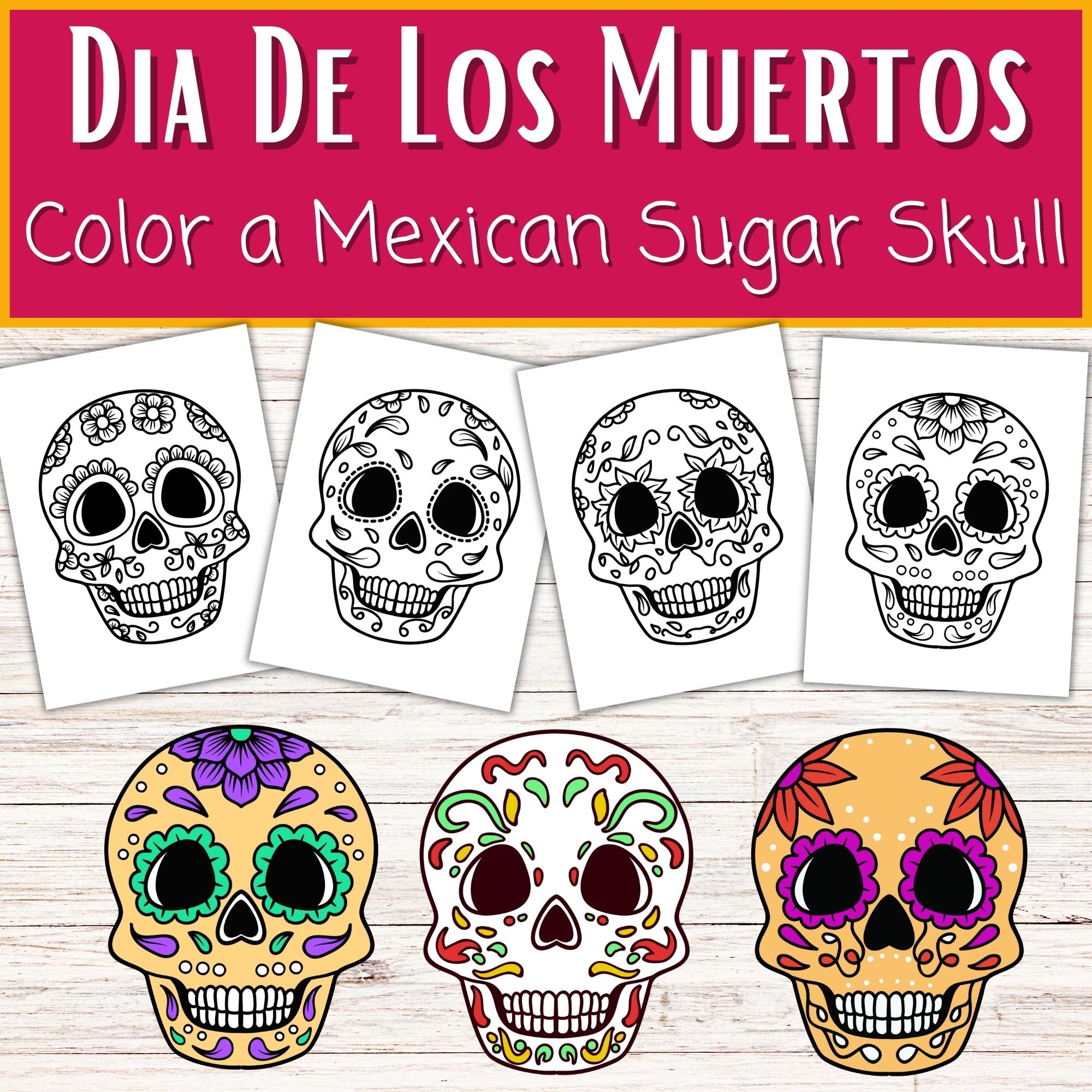 Coloring Mexican Sugar Skulls Day Of The Dead Dia De Los Muertos Skull Template Cinco De Mayo Skull Made By Teachers