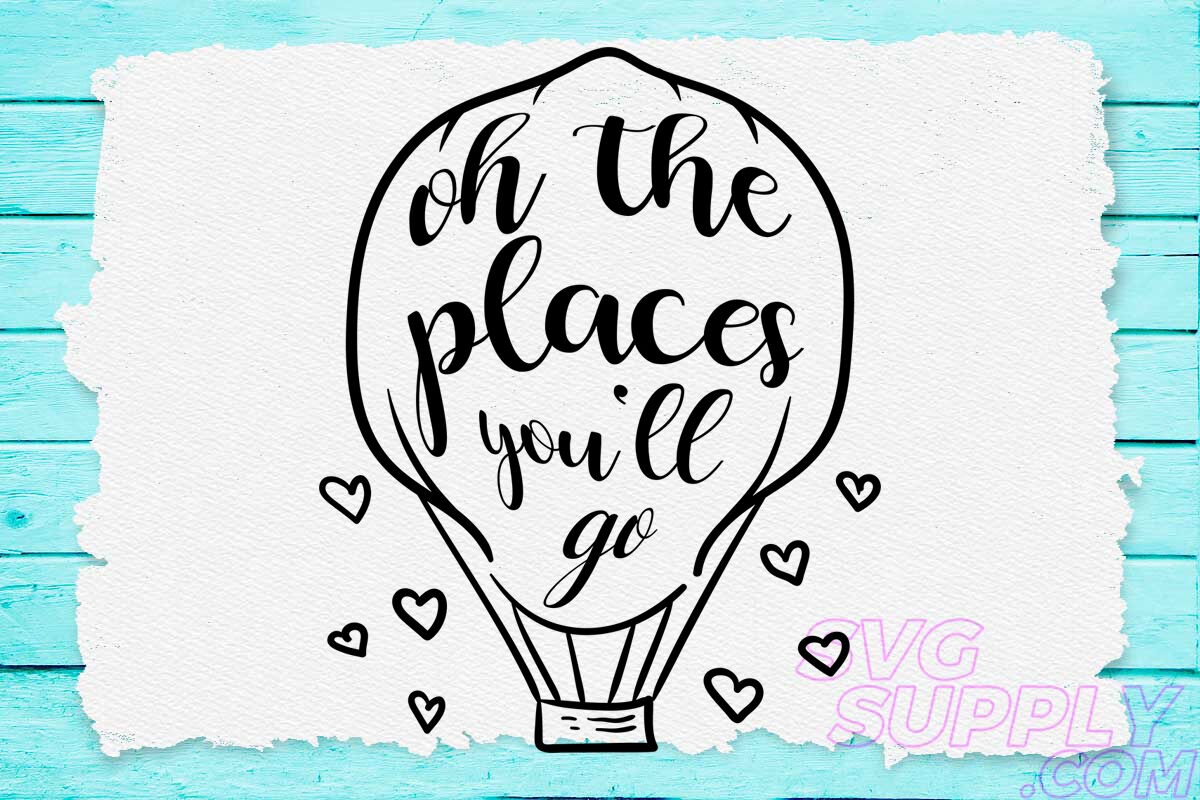 Oh Places You ll Go Svg Design For Adventure Print By Cuttingsvg TheHungryJPEG