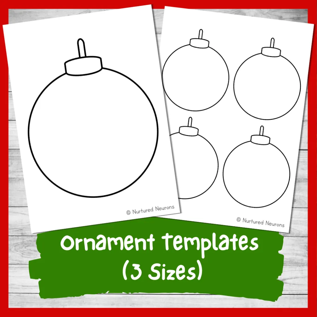 Printable Christmas Ornament Templates 3 Different Sizes Nurtured Neurons